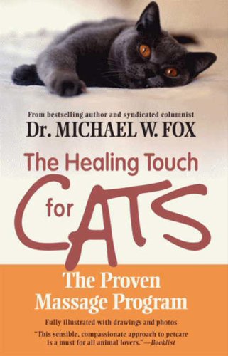 Télécharger Healing Touch for Cats: The Proven Massage Program for Cats, Revised Edition (English Edition) PDF