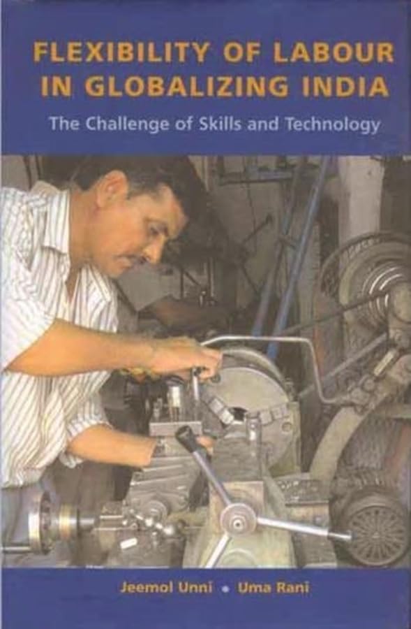 Flexibility of Labour in Globalizing India – The Challenge of Ski...