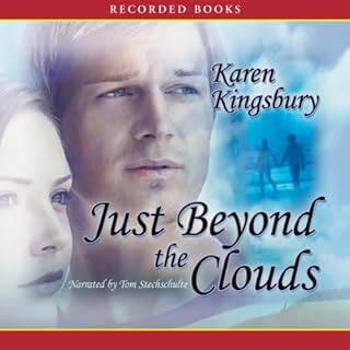 Just Beyond the Clouds Audiobook By Karen Kingsbury cover art