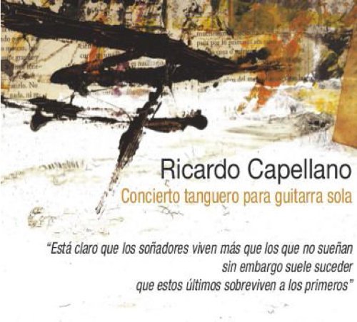 Capellano: Tango Concierto for solo guitar by Ricardo Capellano (2014-03-25)