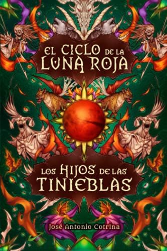 Los hijos de las tinieblas: Fantasía juvenil cargada de magia y suspense (El ciclo de la Luna Roja)
