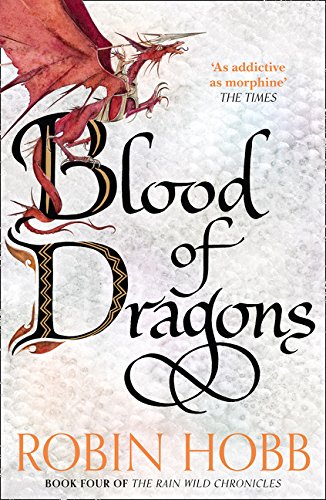 Blood of Dragons: Volume Four of the Rain Wilds Chronicles