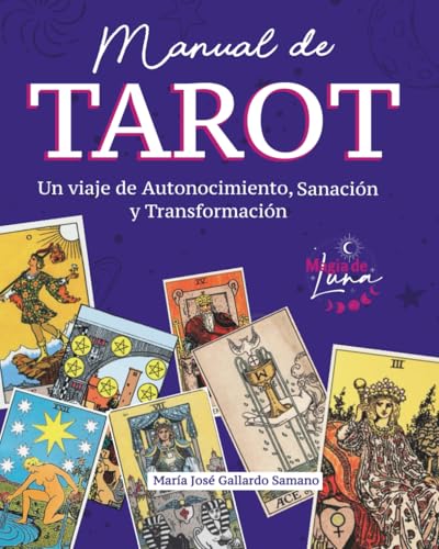 Manual de Tarot: Un viaje de autoconocimiento, sanación y