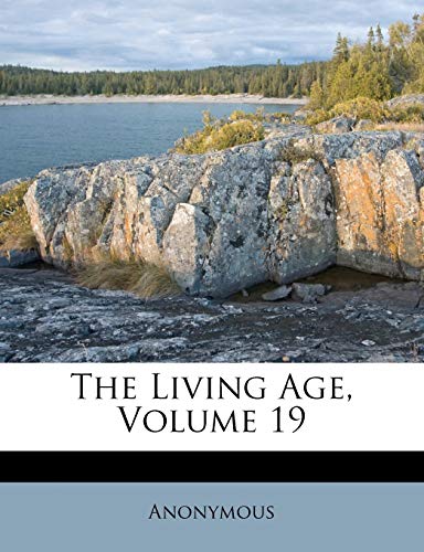The Living Age, Volume 19