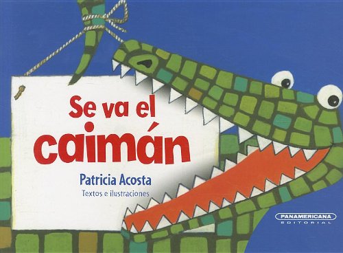 Se va el caiman/ The Caiman Is Leaving (Que Pase El Tren) (Spanish Edition)