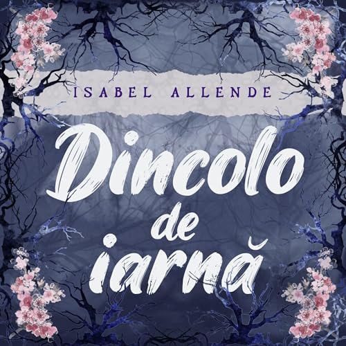 Dincolo de iarnă Audiolivro Por Isabel Allende, Cornelia Rădulescu - translator capa