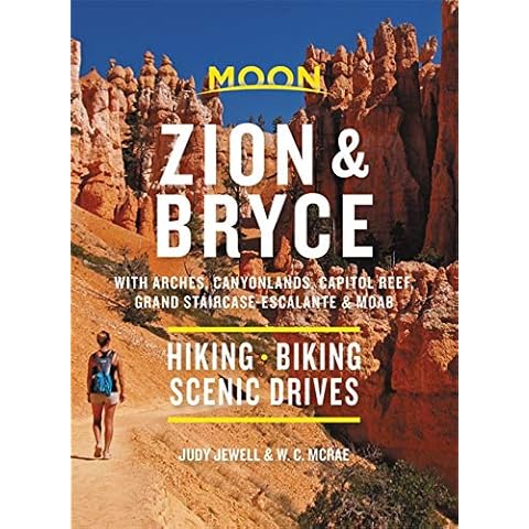 Moon Zion & Bryce: With Arches, Canyonlands, Capitol Reef, Grand Staircase-Escalante & Moab: Hiking, Biking, Scenic Drives (Travel Guide) Cover