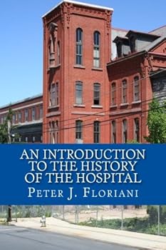 Paperback An Introduction to the History of the Hospital Book