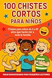 100 Chistes Cortos para Niños: Ríe Sin Parar – Chistes Divertidos y Fáciles para Niños de 6 a 10 Años (Spanish Edition)