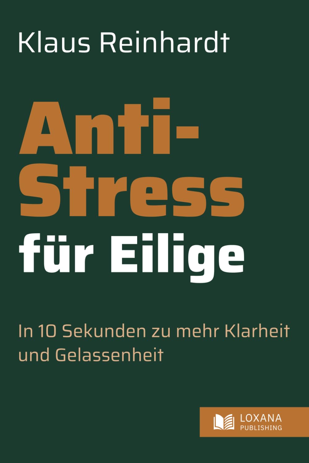 Anti-Stress für Eilige • In 10 Sekunden zu mehr Klarheit und Gelassenheit