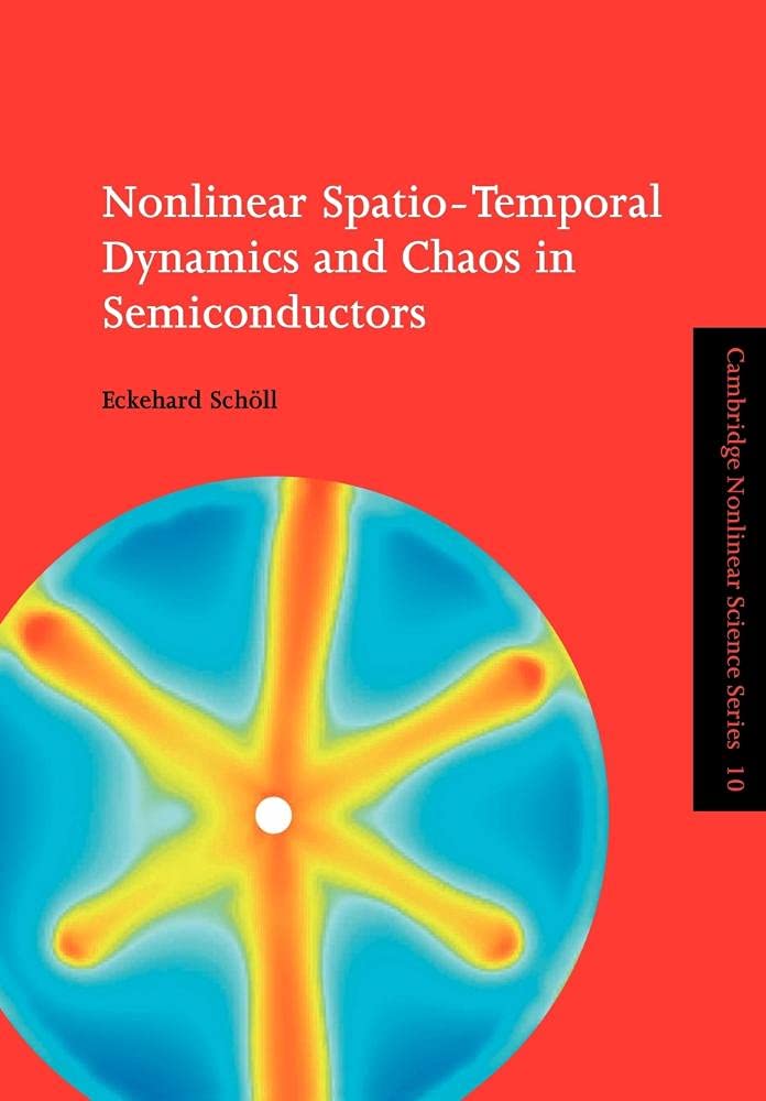 Nonlinear Spatio-Temporal Dynamics and Chaos in Semiconductors (Cambridge Nonlinear Science Series, 10, Band 10)
