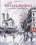 Social Beings: Core Motives in Social Psychology 4e