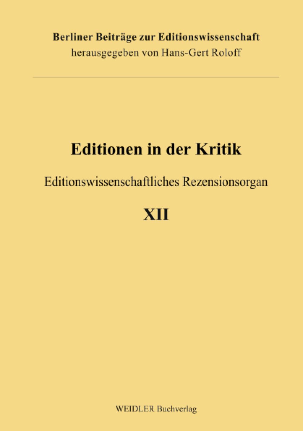 Editionen in der Kritik 12: Editionswissenschaftliches Rezensionsorgan (Berliner Beiträge zur Editionswissenschaft)