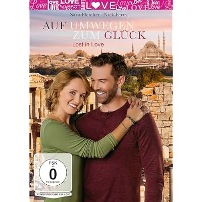 Auf Umwegen zum Gl&uuml;ck - Lost in Love