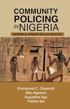 Paperback Community Policing in Nigeria: Rationale, Principles, and Practice Book