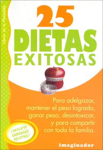 25 Dietas Exitosas / 25 Successful Diets (Spanish Edition)