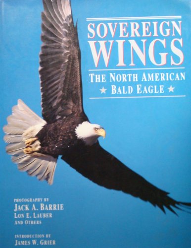Sovereign Wings: The North American Bald Eagle Sovereign Wings: The North American Bald Eagle