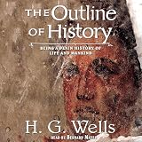 The Outline of History: Being a Plain History of Life and Mankind