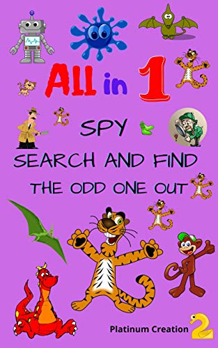 All in 1 Spy Search And Find The Odd One Out: Children First 3 in 1 Activity Puzzle Book With Solutions Great For Kids From 2-6 Years Old Different Levels Of Difficulty(2nd out of 3; Alphabet H to P)
