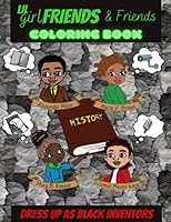 Lil Girlfriends & Friends Dress Up as Black Inventors: Coloring Book, Activity Book, Black History Month Celebration, 2wo Scoops Presents... 1737315882 Book Cover