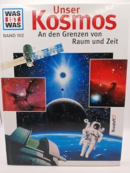 Hardcover Was ist Was. Unser Kosmos. An den Grenzen von Raum und Zeit. ( Ab 10 J.). [German] Book
