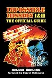  Impossible Mission I and II: The Official Guide