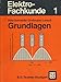 Produktbild Elektro-Fachkunde: Grundlagen