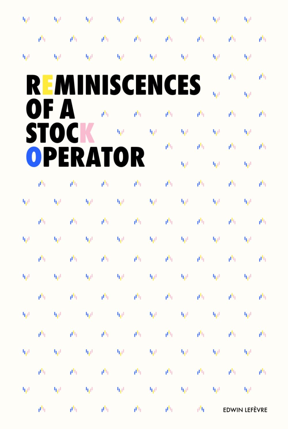 Reminiscences of a Stock Operator (Illustrated)