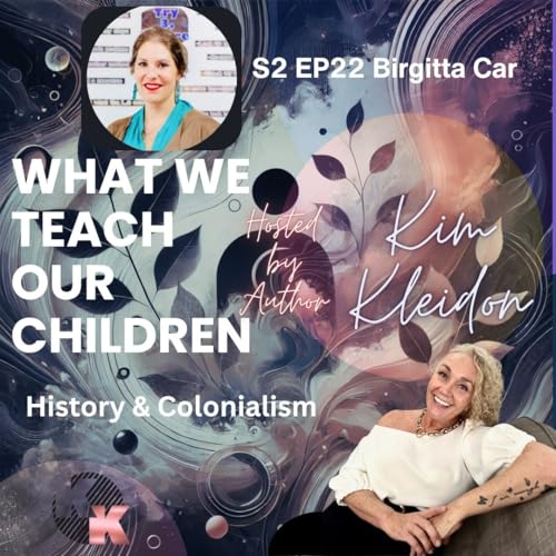 S2 EP22 Birgitta Car &ndash; History & Colonialism