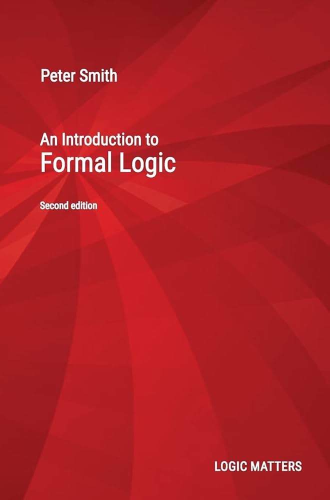 Introduction to Formal Logic 【jk2】 An Introduction to Formal Logic: Smith, Peter: 9781916906327