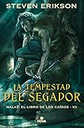 La tempestad del segador (Malaz: El Libro de los Caídos 7) (Nova)