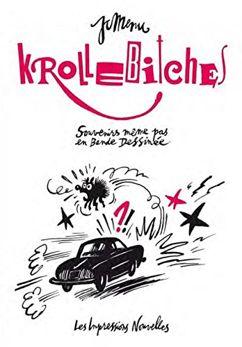 Krollebitches : Souvenirs même pas en bande dessinée Krollebitches : Souvenirs même pas en bande dessinée