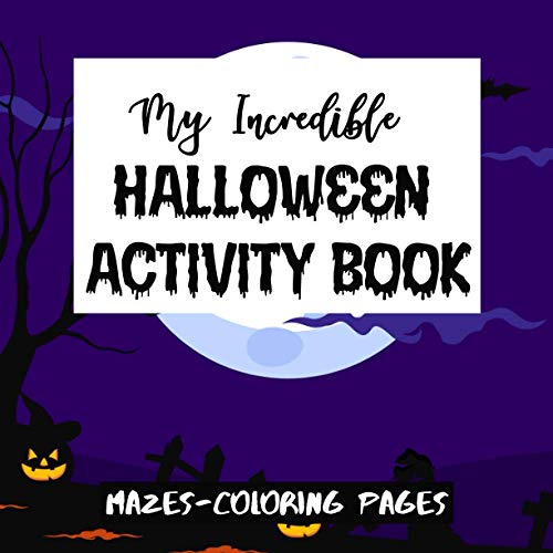 My Incredible Halloween Activity Book: Coloring and mazes pages | For Kids and Toddlers| Fun Workbook For Halloween, christmas' gift | 8,5x8,5" | Beautiful glossy cover image 2