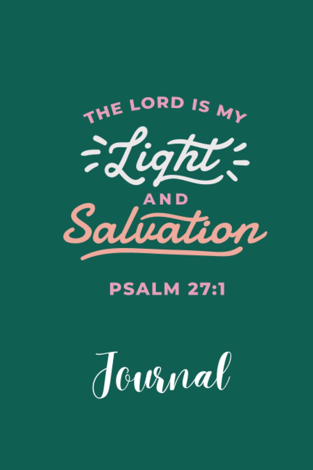 The Lord is my Light and Salvation: Journal