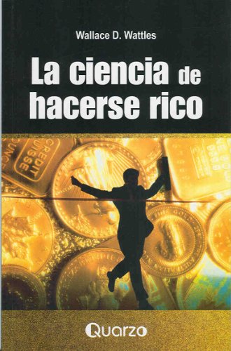 La ciencia de hacerse rico (Spanish Edition)