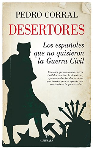 Desertores. Los españoles que no quisieron la Guerra Civil (Historia)