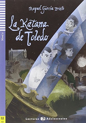 La katana de Toledo. Con espansione online: La katana de Toledo + downloadable audio
