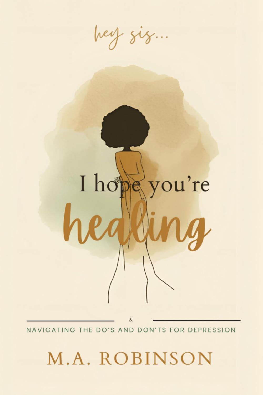 Hey Sis, I Hope You're Healing: Navigating the Do's and Don'ts for Depression