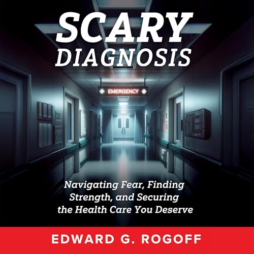 Scary Diagnosis by Edward G. Rogoff episode artwork
