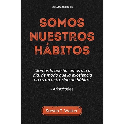 Somos nuestros hábitos Audiolibro Por Steven T. Walker arte de portada