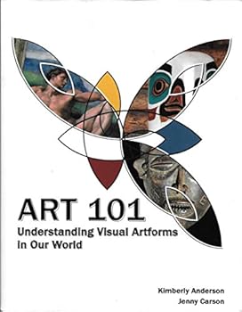 Paperback Art 101: Understanding Visual Artforms in Our World Book