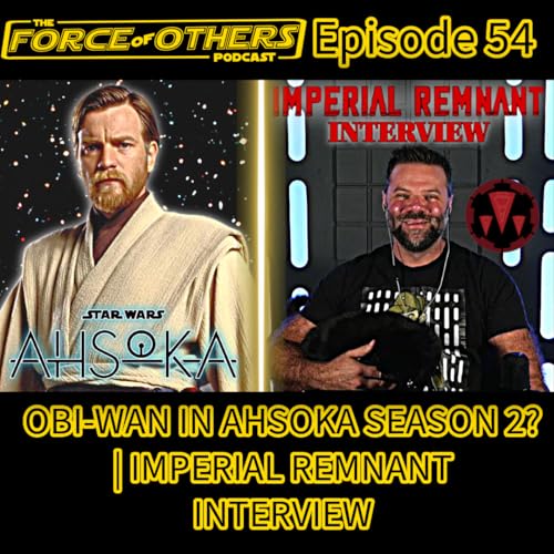 Obi-Wan in Ahsoka Season 2? | Imperial Remnant Interview -- Episode 54 Podcast Por arte de portada