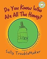 Do You Know Who Ate All the Honey? 0992105633 Book Cover