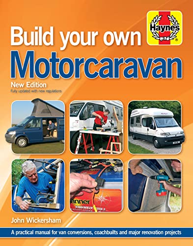 Build Your Own Motorcaravan (2nd Edition): A practical manual for...