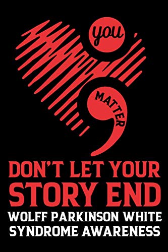 You Matter Dont Let Your Story End Sudden Supraventricular Tachycardia Awareness: Best Awareness Journal For Write, Wide Ruled Line Paper Awareness Notebook, This Notebook Is Best For You