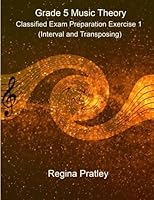 Grade 5 Music Theory Classified Exam Preparation Exercise 1 (Interval and Transposing) 1523889853 Book Cover