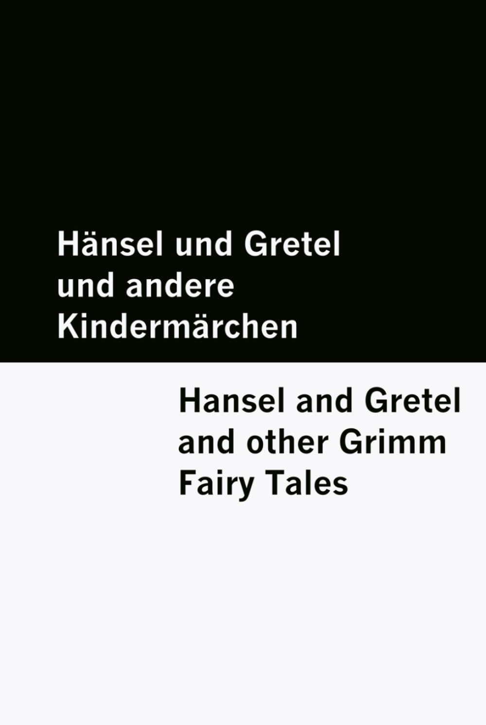 Hänsel und Gretel und andere Kindermärchen / Hansel and Gretel and other Grimm Fairy Tales [Bilingual Edition] - German & English