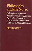 Philosophy and the Novel: Philosophical Aspects of "Middlemarch", "Anna Karenina", "The Brothers Karamazov", "A La Recherche Du Temps Perdu" 0198245262 Book Cover