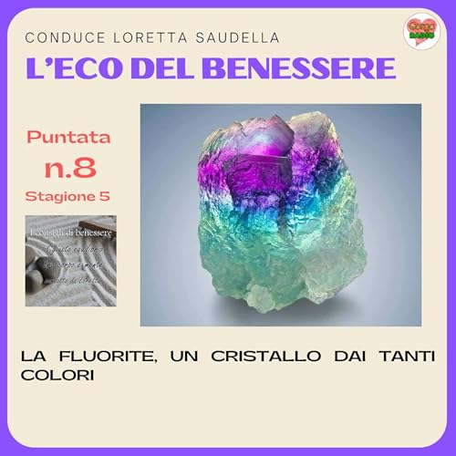 la fluorite, un cristallo dai tanti colori - #iconsiglidibenessere - P08 - S5