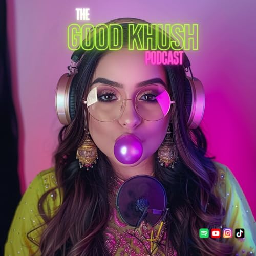 The Good Khush Podcast copertina